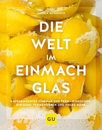Abbildung von: Die Welt im Einmachglas - Gräfe und Unzer