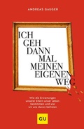 Cover: Ich geh dann mal meinen eigenen Weg - Gr&auml;fe und Unzer