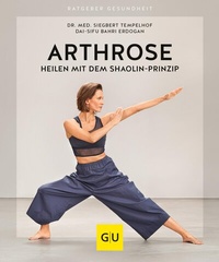 Abbildung von: Arthrose heilen mit dem Shaolin-Prinzip - Gräfe und Unzer