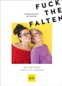 Cover: Fuck the Falten - Gräfe und Unzer