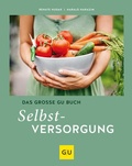 Cover: Das gro&szlig;e GU Buch Selbstversorgung - Gr&auml;fe und Unzer