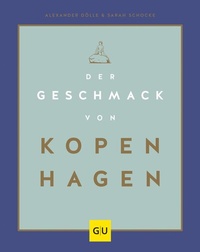 Abbildung von: Der Geschmack von Kopenhagen - Gräfe und Unzer