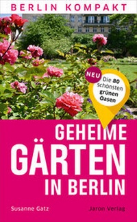 Abbildung von: Geheime Gärten in Berlin - Jaron