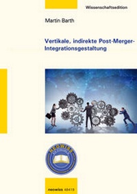Enlarge image Cover: Vertikale, indirekte Post-Merger-Integrationsgestaltung - MCDP International UG