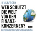 Cover: Wer sch&uuml;tzt die Welt vor den Finanzkonzernen? - abod