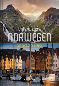 Abbildung von: KUNTH Unterwegs in Norwegen - Kunth Verlag