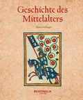 Cover: Geschichte des Mittelalters - Regionalia Verlag
