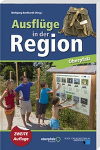 Abbildung von: Ausflüge in der Region Oberpfalz - Buch- & Kunstverlag Oberpfalz