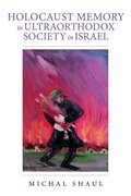 Cover: Holocaust Memory in Ultraorthodox Society in Israel - Indiana University Press