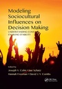 Cover: Modeling Sociocultural Influences on Decision Making - CRC Press