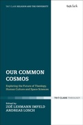 Cover: Our Common Cosmos - T.& T.Clark Ltd