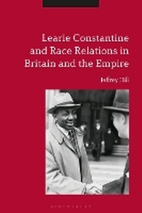 Abbildung von: Learie Constantine and Race Relations in Britain and the Empire - Bloomsbury Academic