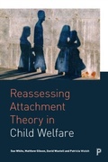 Cover: Reassessing Attachment Theory in Child Welfare - Policy Press