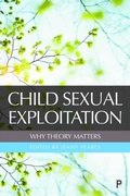 Cover: Child Sexual Exploitation: Why Theory Matters - Policy Press