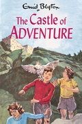 Cover: The Castle of Adventure - Macmillan Children's Books
