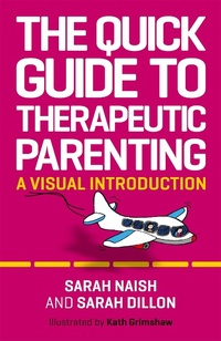 Enlarge image Cover: The Quick Guide to Therapeutic Parenting - Jessica Kingsley Publishers