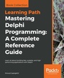 Cover: Mastering Delphi Programming: A Complete Reference Guide - Packt Publishing