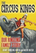 Cover: Circus Kings Our Ringling Family Story - Red Kestrel Books