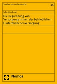 Abbildung von: Die Begrenzung von Versorgungsrisiken der betrieblichen Hinterbliebenenversorgung - Nomos