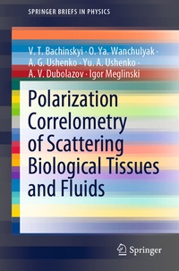 Enlarge image Cover: Polarization Correlometry of Scattering Biological Tissues and Fluids - Springer