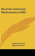 Cover: Doctrina Astrorum Mathematica (1696) - Kessinger Publishing