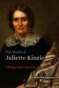 Bild: The World of Juliette Kinzie - University of Chicago Press