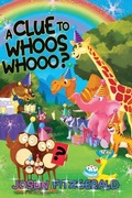 Cover: A Clue To Whoos Whooo - Circles Legacy Publishing, LLC