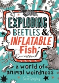 Cover: Exploding Beetles and Inflatable Fish - Kingfisher