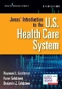 Cover: Jonas' Introduction to the U.S. Health Care System, Ninth Edition - Springer Publishing Company