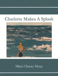 Enlarge image Cover: Charlotte Makes A Splash - Cherry Publishing