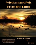 Cover: Wisdom and Wit From the Blind - Bois d'arc Publishing
