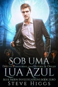 Cover: Sob uma Lua Azul (Investiga&ccedil;&otilde;es Blue Moon, #11) - Investiga&ccedil;&otilde;es Blue Moon