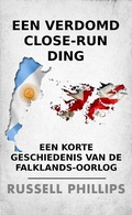 Cover: Een verdomd close-run ding: een korte geschiedenis van de Falklands-oorlog - Shilka Publishing
