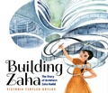 Cover: Building Zaha: The Story of Architect Zaha Hadid - ORCHARD BOOKS