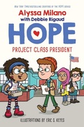 Cover: Project Class President (Alyssa Milano's Hope #3) - Scholastic Inc.