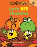 Cover: Let's Bee Thankful: An Acorn Book (Bumble and Bee #3) - Scholastic US