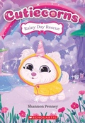 Cover: Rainy Day Rescue (Cutiecorns #3) - Scholastic US