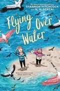 Cover: Flying Over Water - Scholastic Press
