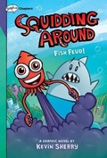 Cover: Fish Feud!: A Graphix Chapters Book (Squidding Around #1) - Graphix