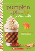 Cover: Pumpkin Spice Up Your Life: A Wish Novel - Scholastic US