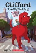 Cover: Clifford the Big Red Dog: The Movie Graphic Novel - Graphix