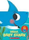 Cover: Hello, Baby Shark (a Baby Shark Book) - Scholastic US