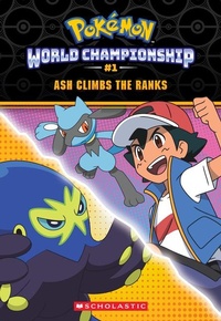 Enlarge image Cover: Ash Climbs the Ranks (Pokemon: World Championship #1) - Scholastic US