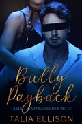 Cover: Bully Payback (Taking Revenge on Her Bully, #1) - Talia Ellison