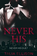 Cover: Never His (Never His Duet, #1) - Talia Ellison