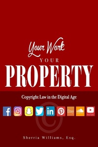 Abbildung von: Your Work Your Property: Copyright Law In The Digital Age - eBookIt.com