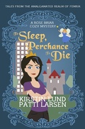 Cover: To Sleep, Perchance To Die (Rose Briar Cozy Mysteries, #1) - Rose Briar Cozy Mysteries