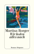 Cover: Wir holen alles nach - Diogenes