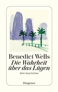 Cover: Die Wahrheit &uuml;ber das L&uuml;gen - Diogenes