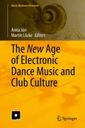 Cover: The New Age of Electronic Dance Music and Club Culture - Springer